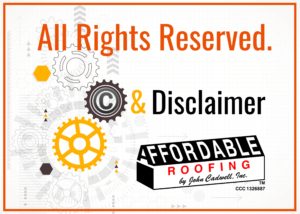 Affordable Roofing Copyright and Disclaimer